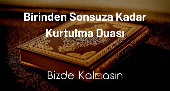 Birinden Sonsuza Kadar Kurtulma Duası