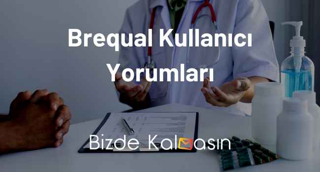 Brequal Kullanıcı Yorumları