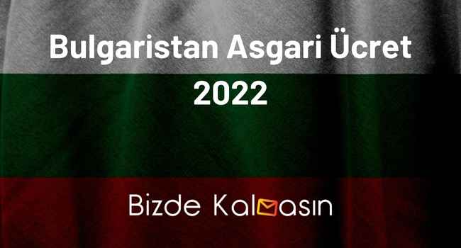 Bulgaristan Asgari Ücret - Yaşam Maliyeti 2026 Bulgaristan Asgari Ücret