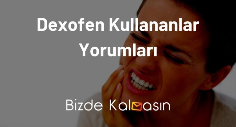 Dexofen Kullananlar Yorumları