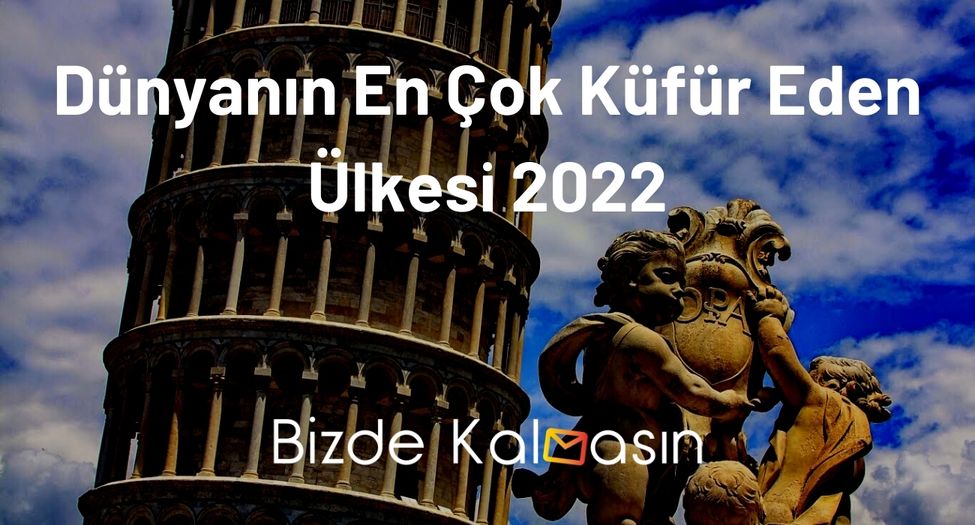 Dünyanın En Çok Küfür Eden Ülkesi