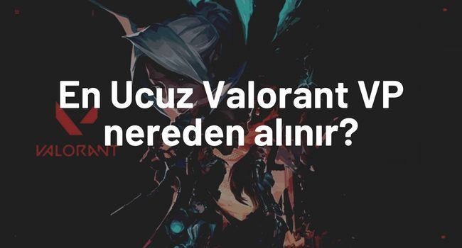 En Ucuz Valorant VP nereden alınır?