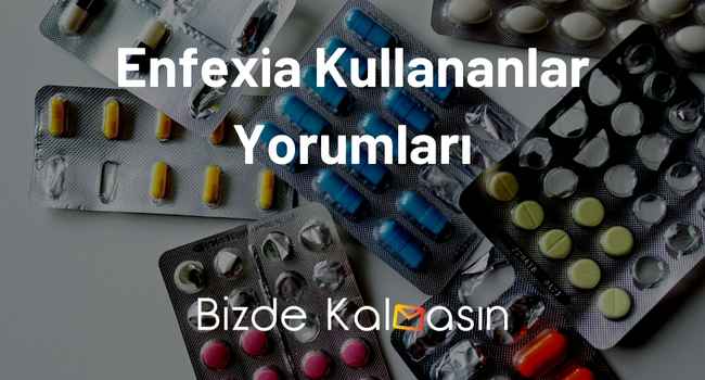 Enfexia Kullananlar Yorumları