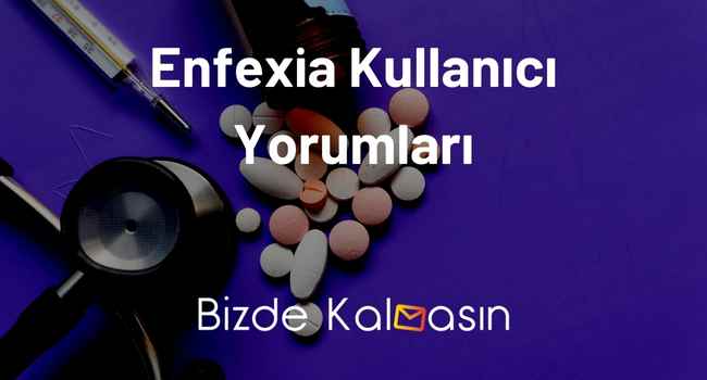 Enfexia Kullanıcı Yorumları