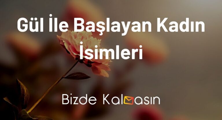 Gül İle Başlayan Kadın İsimleri