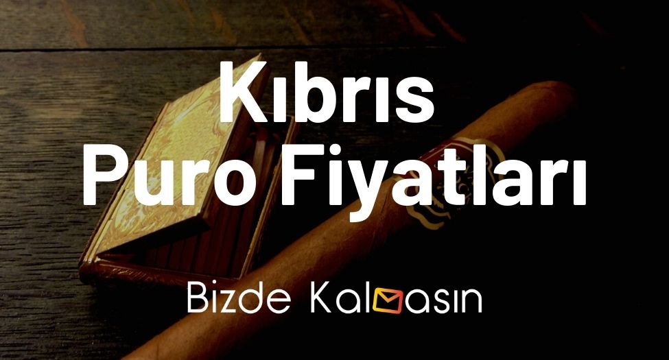 Kıbrıs Puro Fiyatları