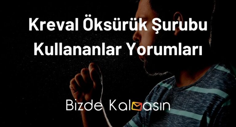 Kreval Öksürük Şurubu Kullananlar Yorumları – Öksürüğe Çözüm!