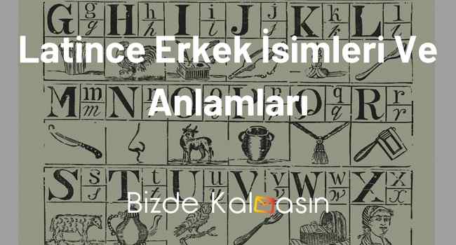 Latince Erkek İsimleri Ve Anlamları