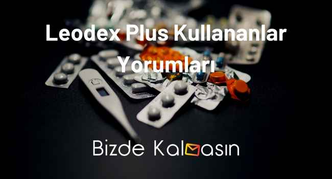 Leodex Plus Kullananlar Yorumları – Ne İşe Yarar?