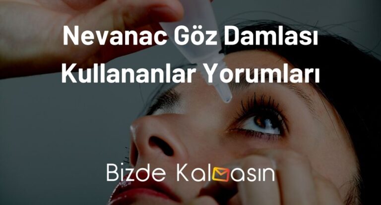 Nevanac Göz Damlası Kullananlar Yorumları