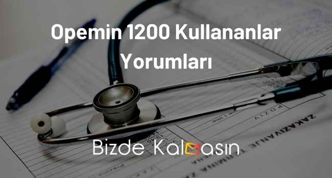 Opemin 1200 Kullananlar Yorumları