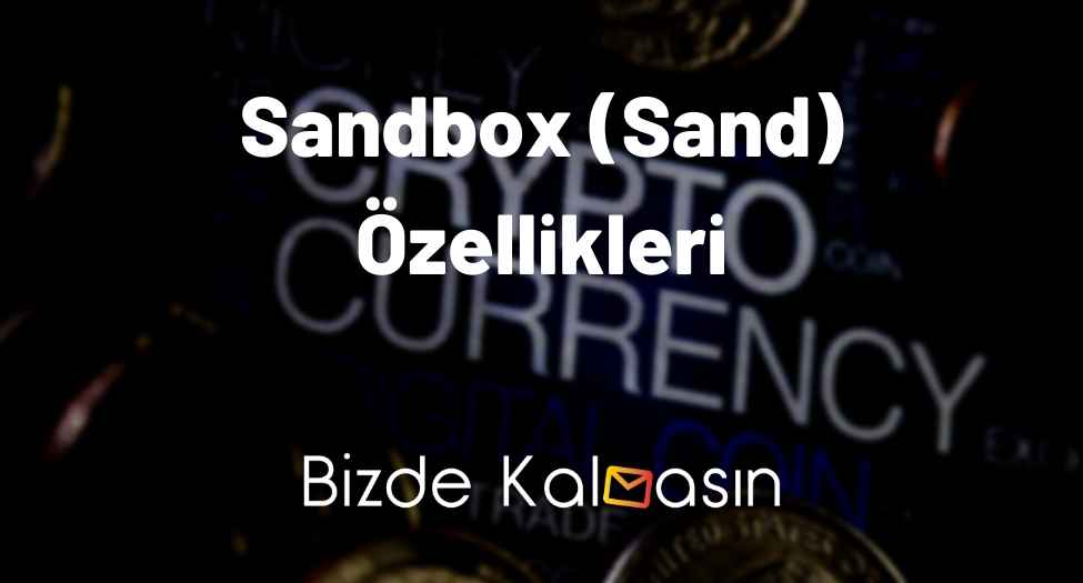 Sandbox (Sand) Özellikleri