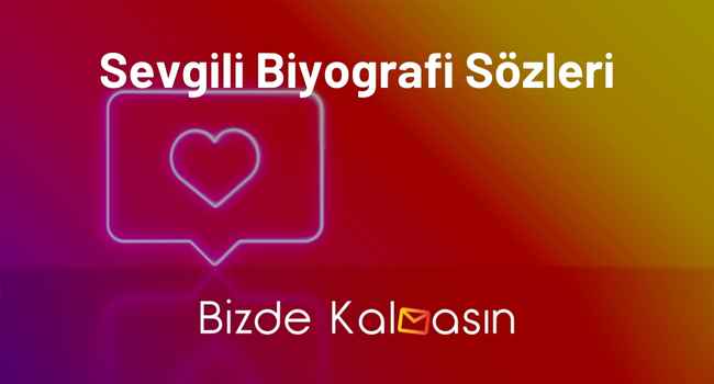 Sevgili Biyografi Sözleri