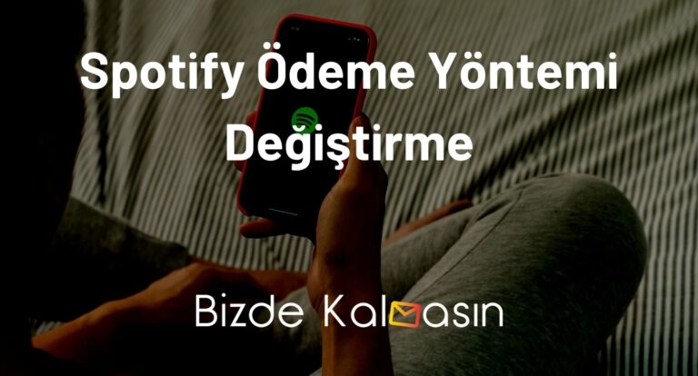 Spotify Ödeme Yöntemi Değiştirme 2024 – Çok Kolay