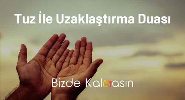 Tuz İle Uzaklaştırma Duası