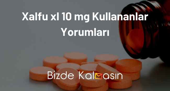 Xalfu xl 10 mg Kullananlar Yorumları – Prostat Hastaları!