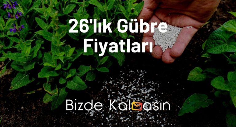 26'lık Gübre Fiyatları