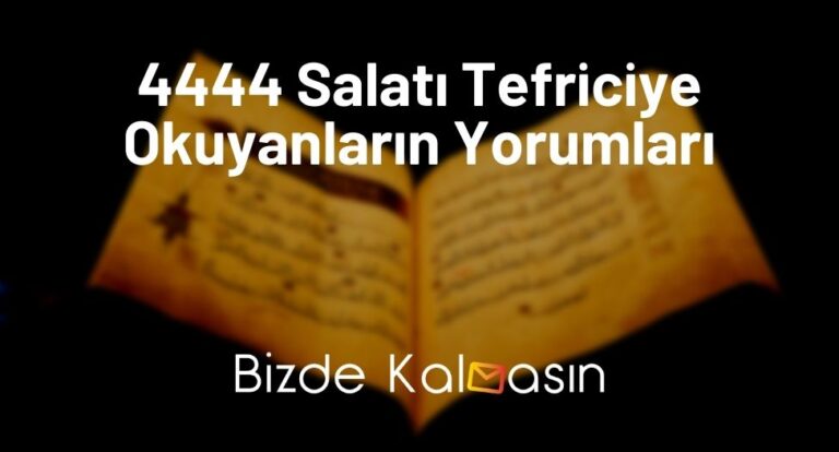 4444 Salatı Tefriciye Okuyanların Yorumları