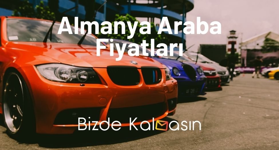 Almanya Araba Fiyatları 2025 - Almanya Sıfır Araba Fiyatları Almanya Araba Fiyatları