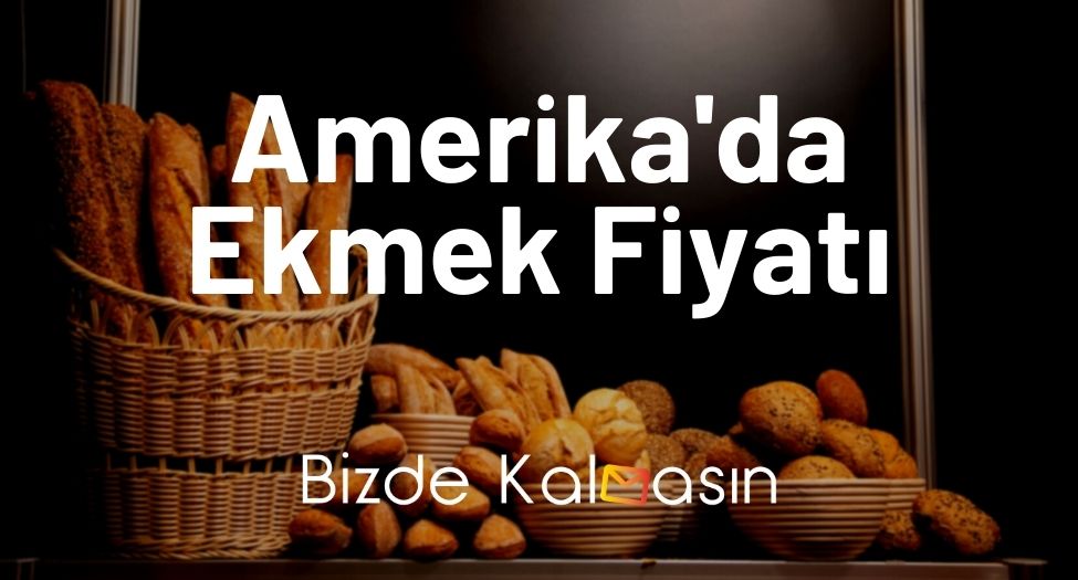 Amerika'da Ekmek Fiyatı