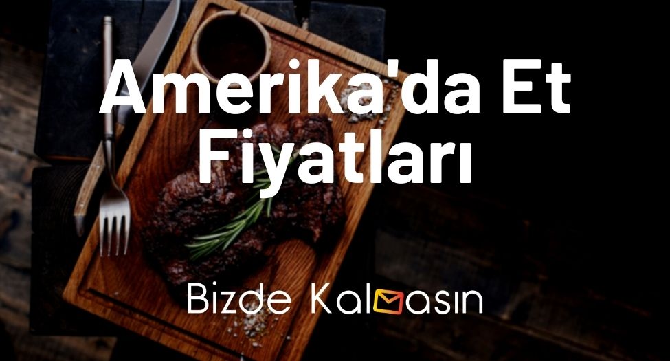 Amerika'da Et Fiyatları