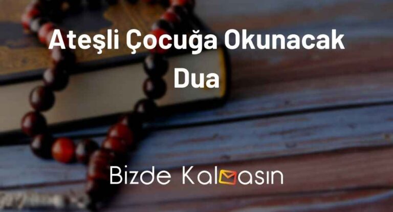 Ateşli Çocuğa Okunacak Dua – Şifa Duası!