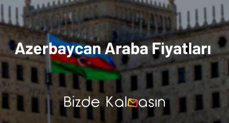 Azerbaycan Araba Fiyatları