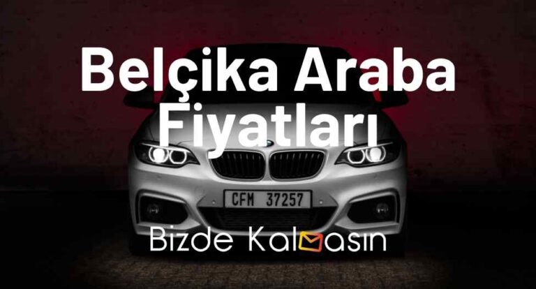 Belçika Araba Fiyatları