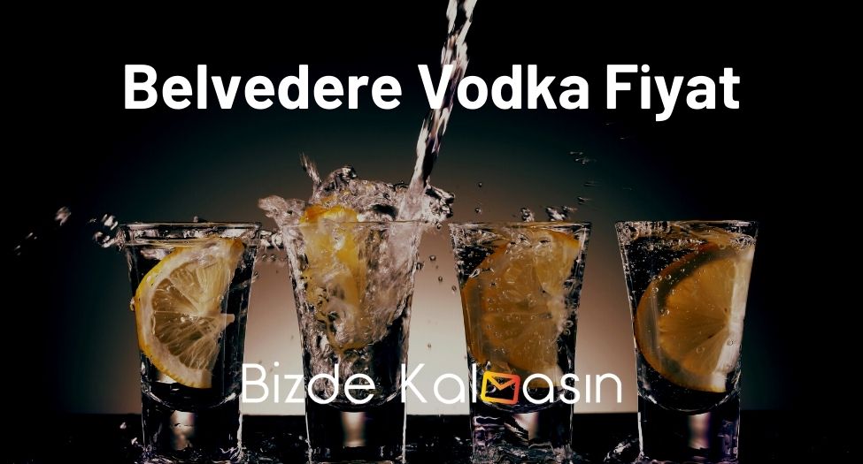 Belvedere Vodka Fiyat
