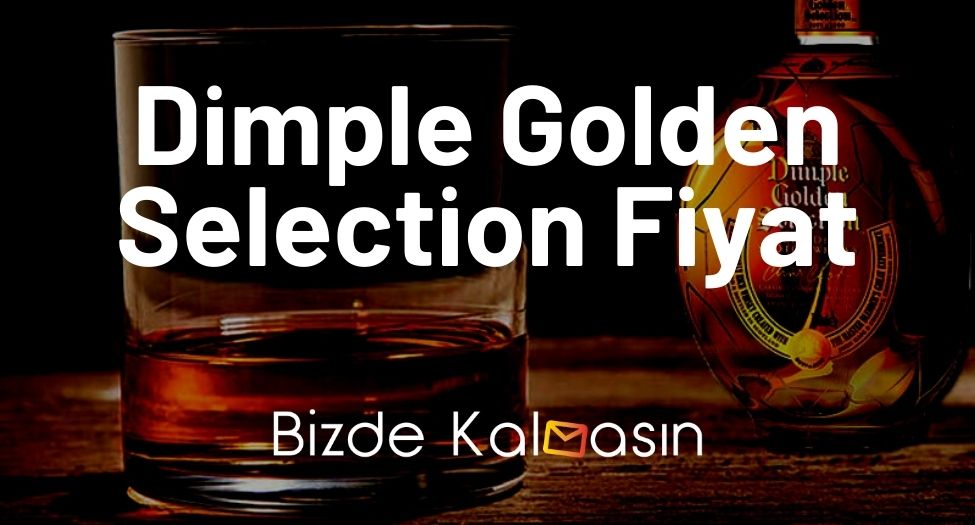 Dimple Golden Selection Fiyat