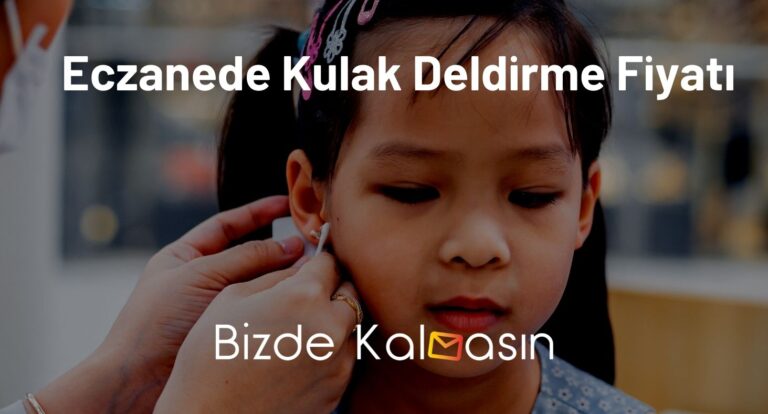 Eczanede Kulak Deldirme Fiyatı