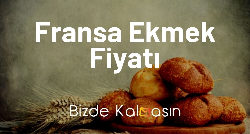 Fransa Ekmek Fiyatı