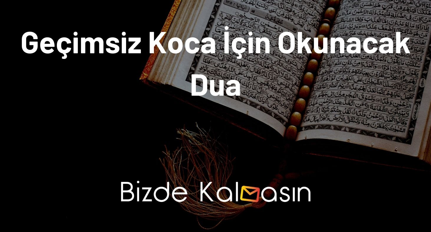 Geçimsiz Koca İçin Okunacak Dua - Aksi Kocaya Okunacak Dua Geçimsiz Koca İçin Okunacak Dua