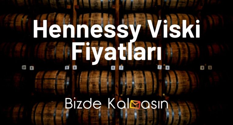 Hennessy Viski Fiyatları 2023 – Hennessy 70’lik Fiyat