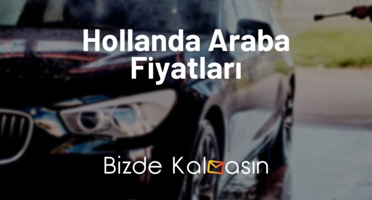 Hollanda Araba Fiyatları 2023 – Hollanda’da BMW Fiyatları Güncel