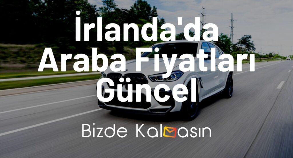 İrlanda Araba Fiyatları 