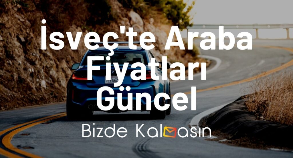 İsveç Araba Fiyatları 