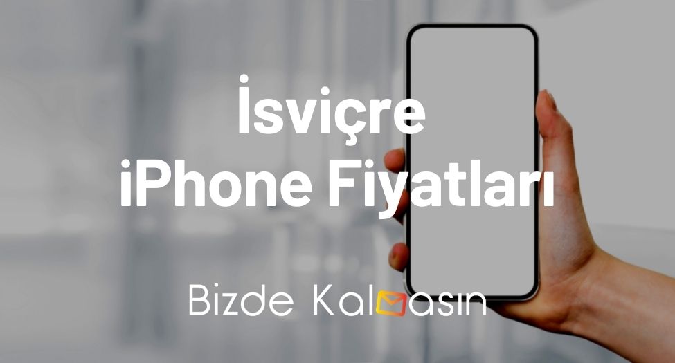 İsviçre iPhone Fiyatları