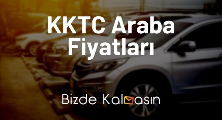 KKTC Araba Fiyatları 2023 – Kıbrıs Araç Fiyatları Güncel!