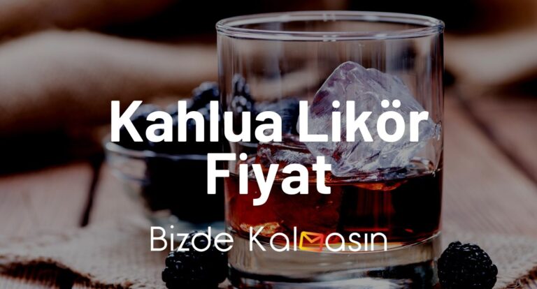 Kahlua Likör Fiyat 2023 – Baileys Irish Cream Fiyat – Zamlı Fiyatlar!