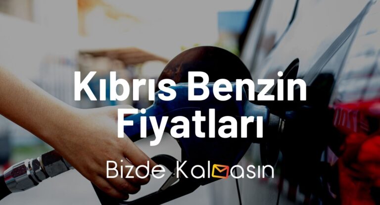 Kıbrıs Benzin Fiyatları 2023 – Kıbrıs Mazot Fiyatı