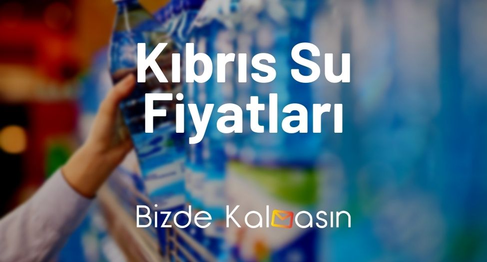 Kıbrıs Su Fiyatları