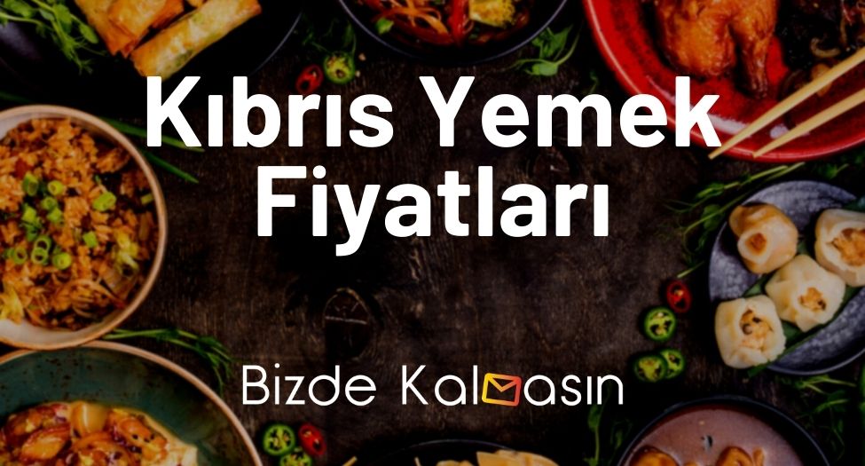 Kıbrıs Yemek Fiyatları