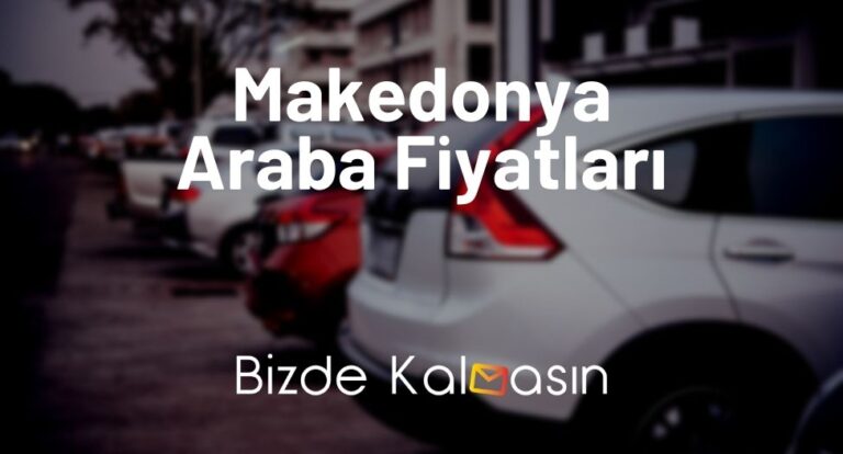 Makedonya Araba Fiyatları