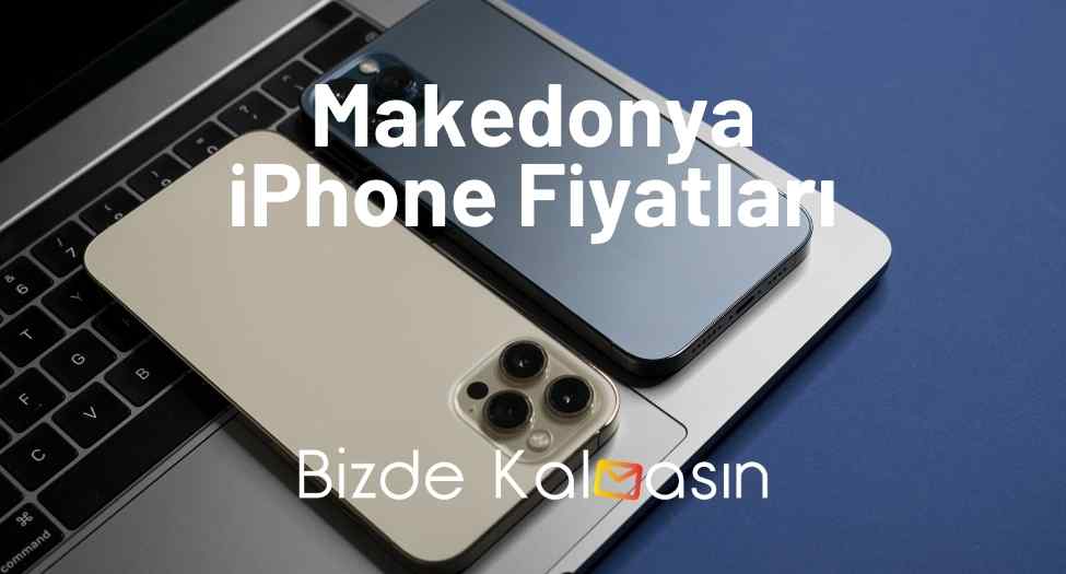 Makedonya iPhone Fiyatları