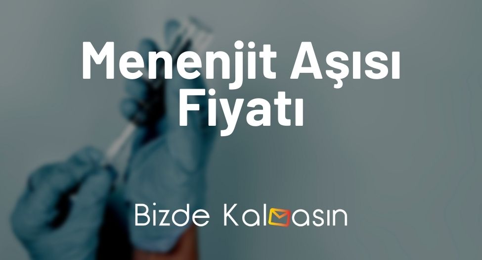 Menenjit Aşısı Fiyatı