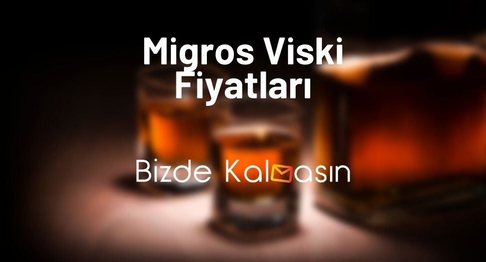 Migros Viski Fiyatları