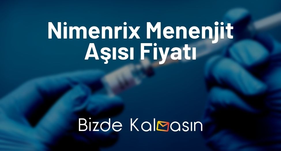 Nimenrix Menenjit Aşısı Fiyatı 2025 Nimenrix Menenjit Aşısı Fiyatı