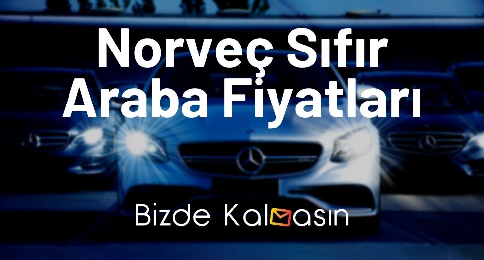 Norveç Sıfır Araba Fiyatları