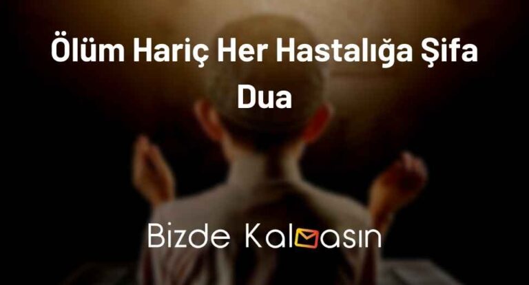 Ölüm Hariç Her Hastalığa Şifa Dua – Şifa Duası!